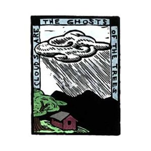 Clouds Are The Ghosts Of The Trees